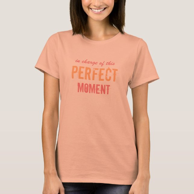 T-shirts Texto personalizado de momento perfeito (Frente)