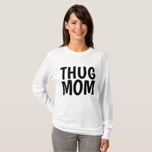 T-shirts THUG MOM