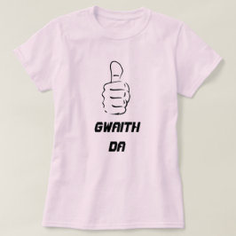 T-shirts Thumbs up and gwaith da (bom trabalho)