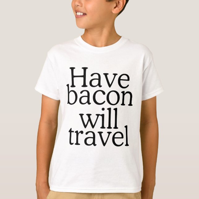 T-shirts Típica de Bacon Will Viagem (Frente)