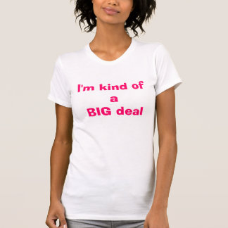 T-shirts Tipo de I'm de uma grande coisa