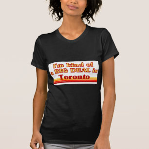 T-shirts Tipo de I'm de uma grande coisa em Toronto