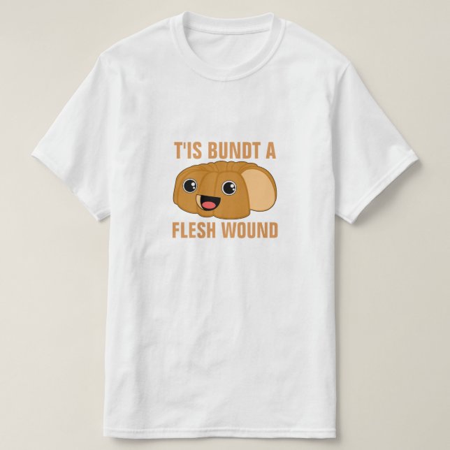 T-shirts T'is Bundt uma ferida de carne (Frente do Design)
