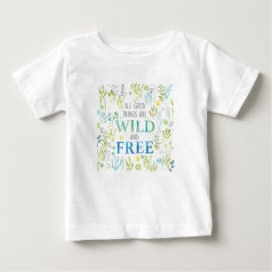 T-shirts Todas as boas coisas estão selvagens e livres
