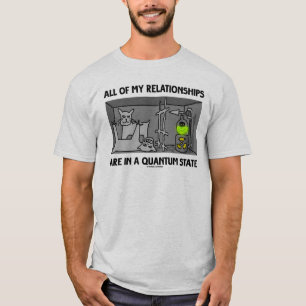 T-shirts Todas As Minhas Relações Estão Num Estado Quântico