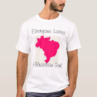 T-shirts Todos ama uma menina brasileira