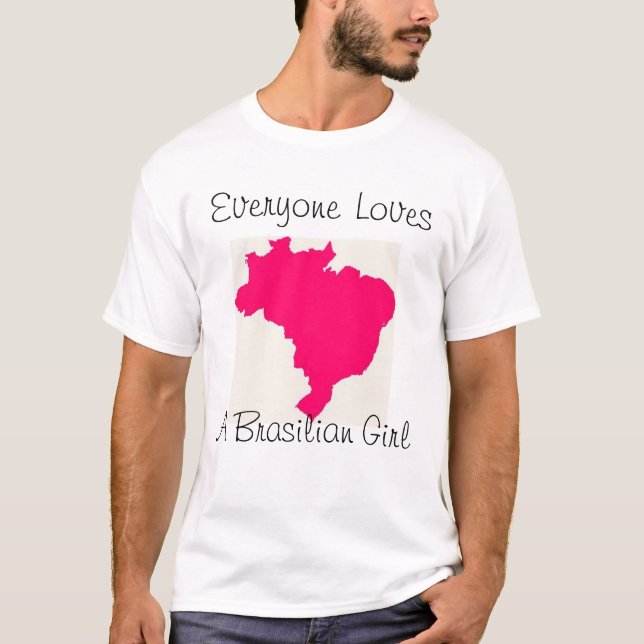 T-shirts Todos ama uma menina brasileira (Frente)