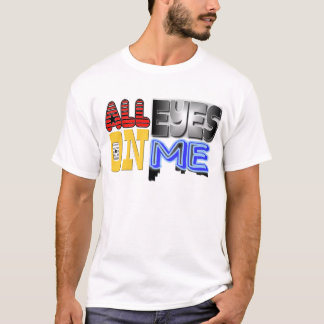 T-shirts Todos os olhos em mim