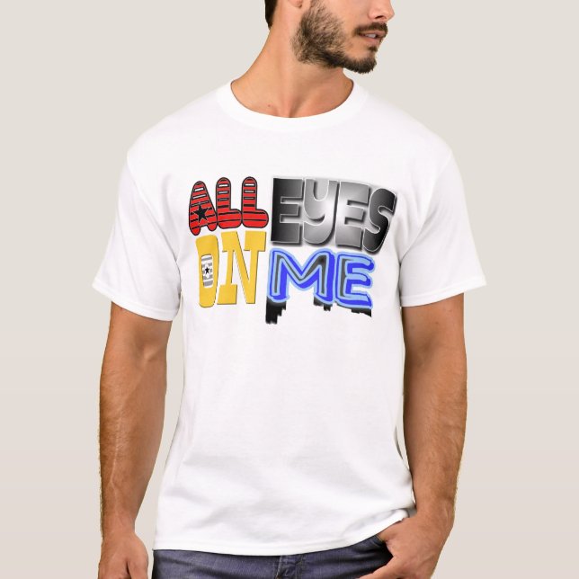 T-shirts Todos os olhos em mim (Frente)