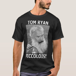 T-SHIRTS TOM RYAN, PICCOLOIST