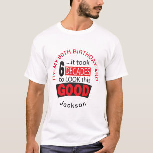 T-shirts Tomou 6 décadas para olhar este bom - 60th
