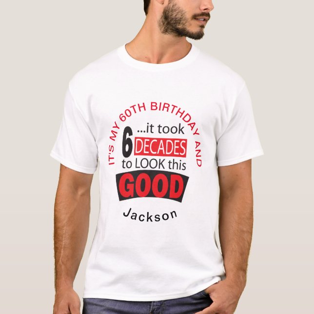 T-shirts Tomou 6 décadas para olhar este bom - 60th (Frente)