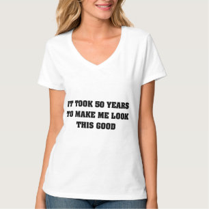 T-shirts Tomou-me 50 anos para olhar este bom