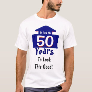 T-shirts Tomou-me 50 anos para olhar este bom engraçado