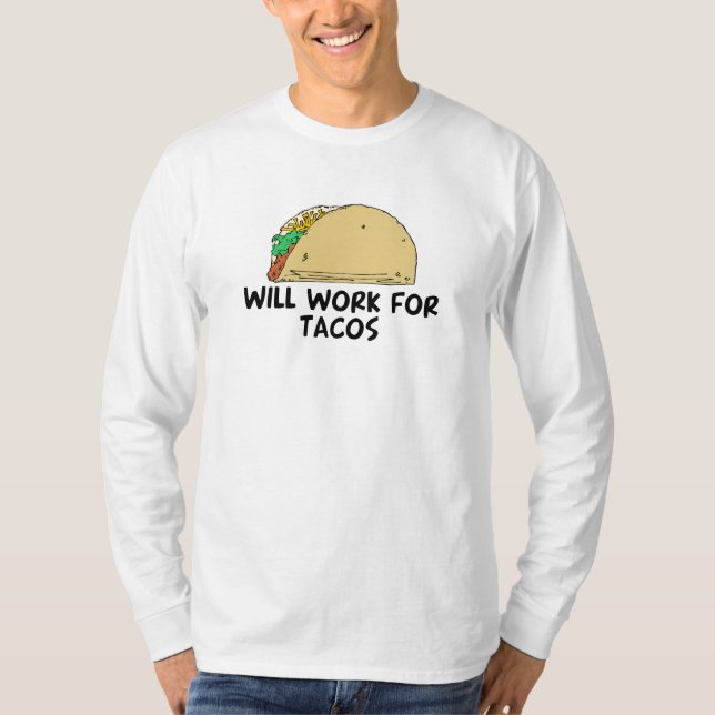 T-shirts Trabalhará para o Tacos (Frente)