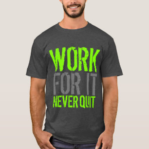 T-shirts Trabalhe Por Isso Nunca Desista Ginásio Fitness Mo