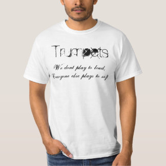 T-shirts Trombetas, nós não jogamos ruidosamente, todos pl