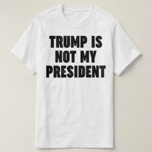 T-shirts Trump Não É Meu Presidente
