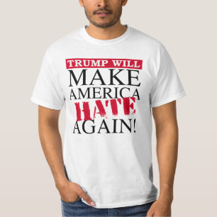 T-shirts Trump Vai Fazer a América Odiar Novamente - Anti-T