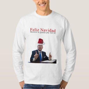 T-shirts Trunfo. Feliz Navidad, México está indo pagar por