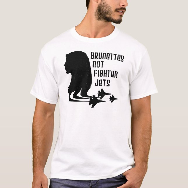 T-shirts Tshirt dos aviões de combate dos Brunettes não (Frente)