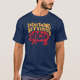 T-shirts Tudo é melhor com bacon