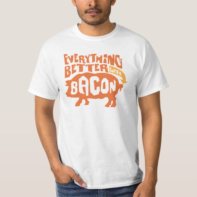 T-shirts Tudo é melhor com bacon (Frente)