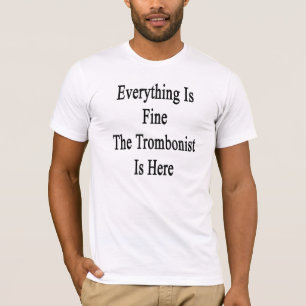 T-shirts Tudo é muito bem o Trombonist está aqui
