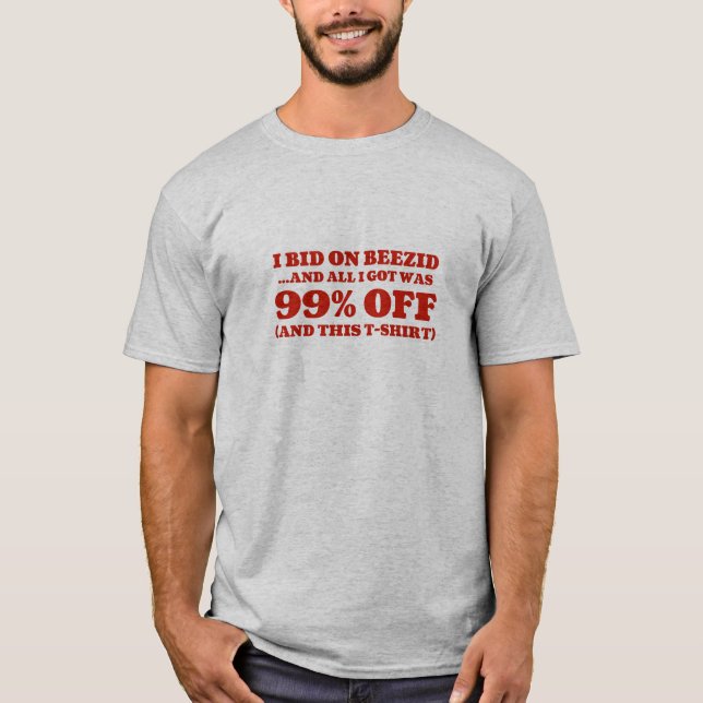T-shirts Tudo I Got era 99% fora! (Frente)