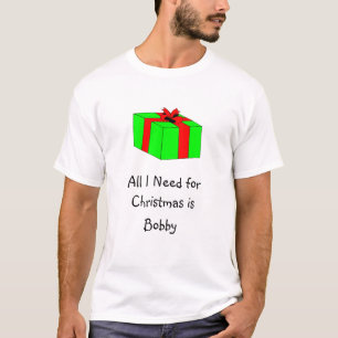 T-shirts Tudo que eu preciso para o Natal é Bobby