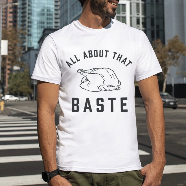 T-shirts Tudo Sobre Essa Ação De Graças De Baste (Criador carregado)