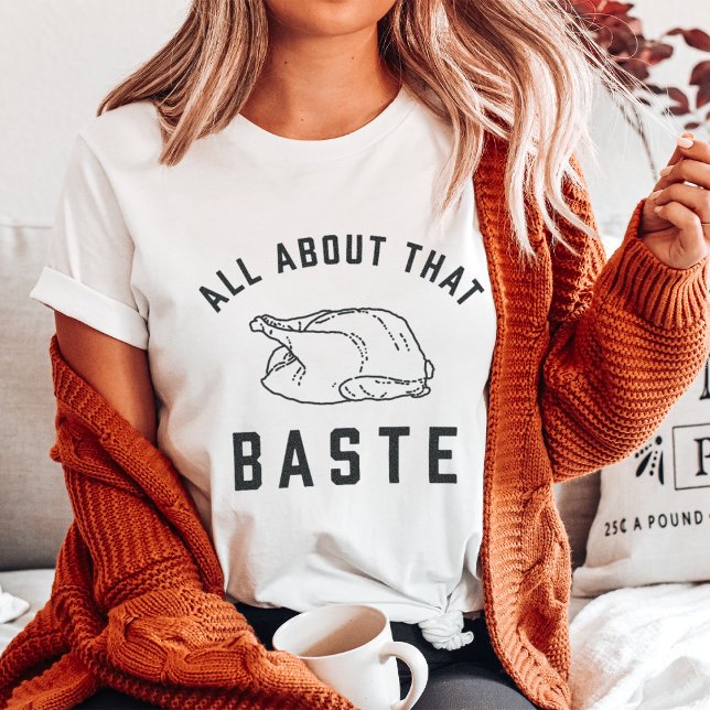 T-shirts Tudo Sobre Essa Ação De Graças De Baste (Criador carregado)