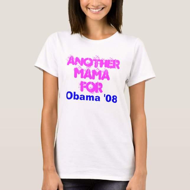 T-shirts Um outro Mama Para, Obama '08 (Frente)