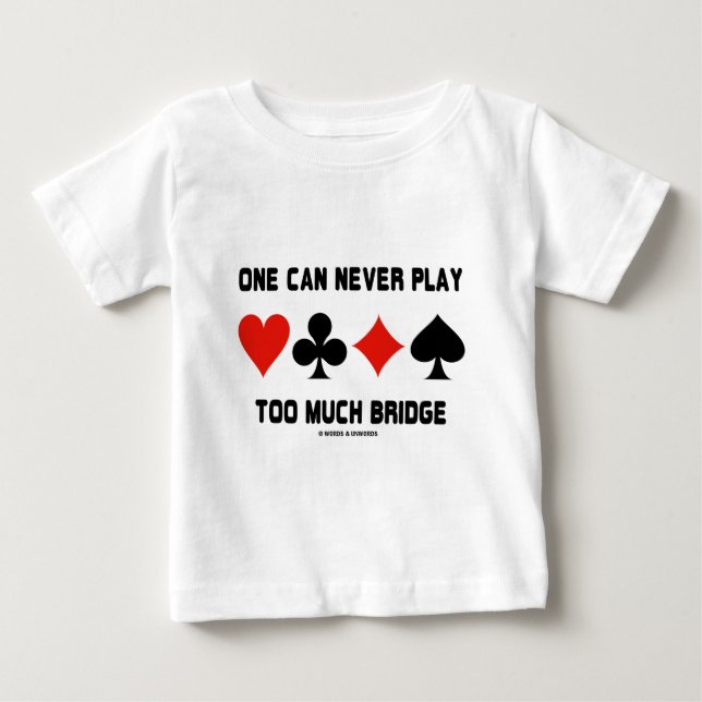 T-shirts Um pode nunca jogar demasiada ponte (os ternos do (Frente)