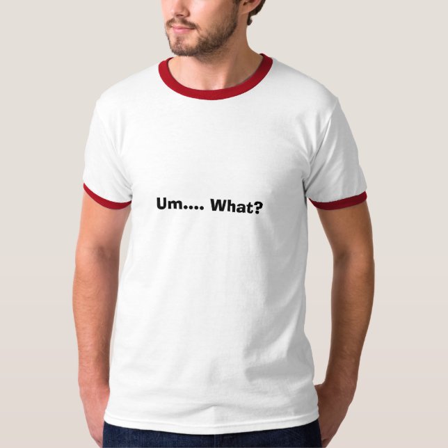 T-shirts Um…. Que? (Frente)
