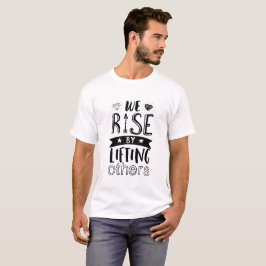 T-shirts Uma Citação Inspiracional Que Levantamos Levantand