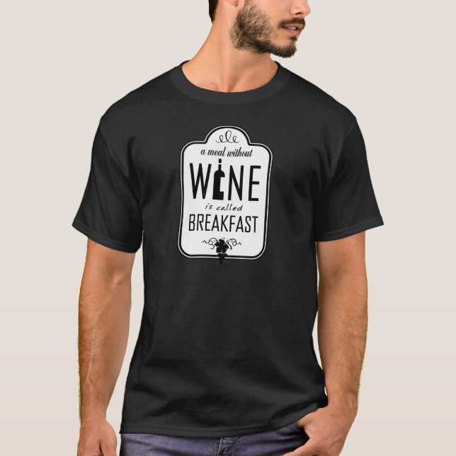 T-shirts Uma refeição sem vinho é chamada Pequeno almoço (Frente)