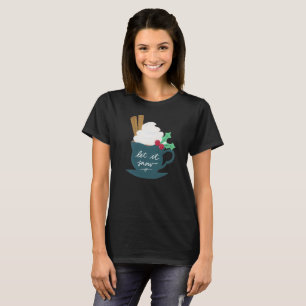 T-shirts Uma taça de deixar nevar