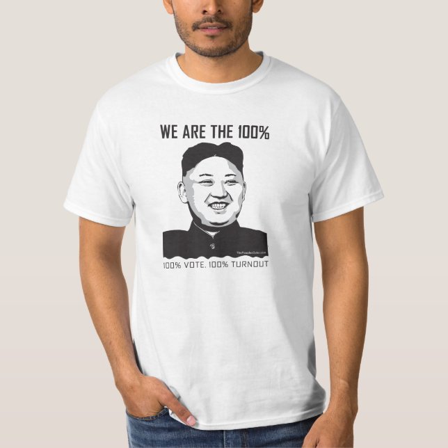 T-shirts Un de Kim Jong - nós somos o 100% (Frente)