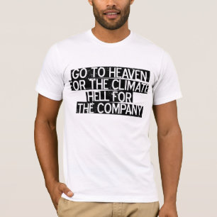 T-shirts Vá ao céu para o inferno do clima para a empresa