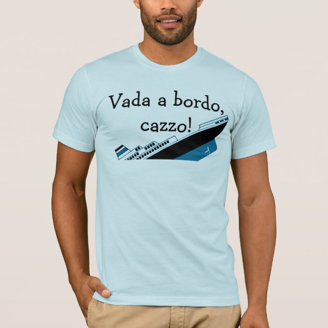 T-shirts Vada um bordo, cazzo! (Frente)
