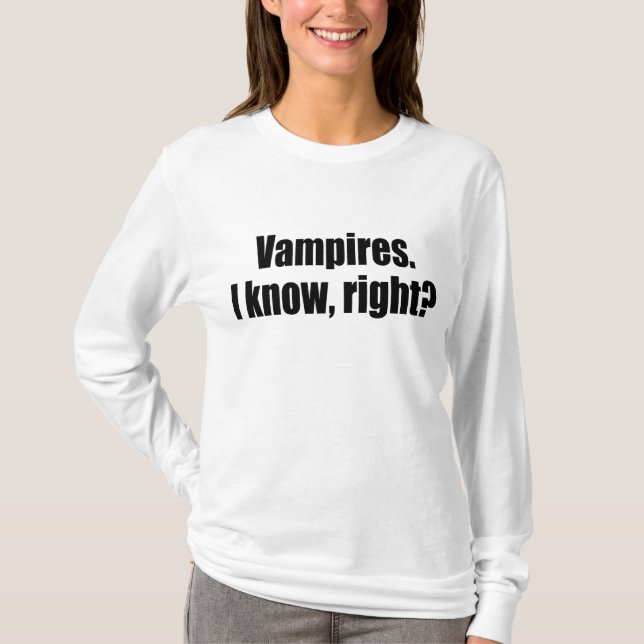 T-shirts Vampiros. Eu sei, direito? (Frente)