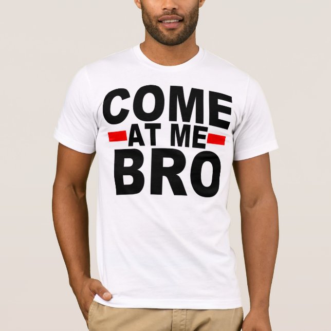 T-SHIRTS VENHA ATÉ MIM, MEU BRO (Frente)