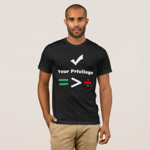 T-shirts Verifique seu maior igual do privilégio   do que 