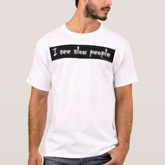 T-shirts Vitória que funciona o Co. Eu ver pessoas lentas