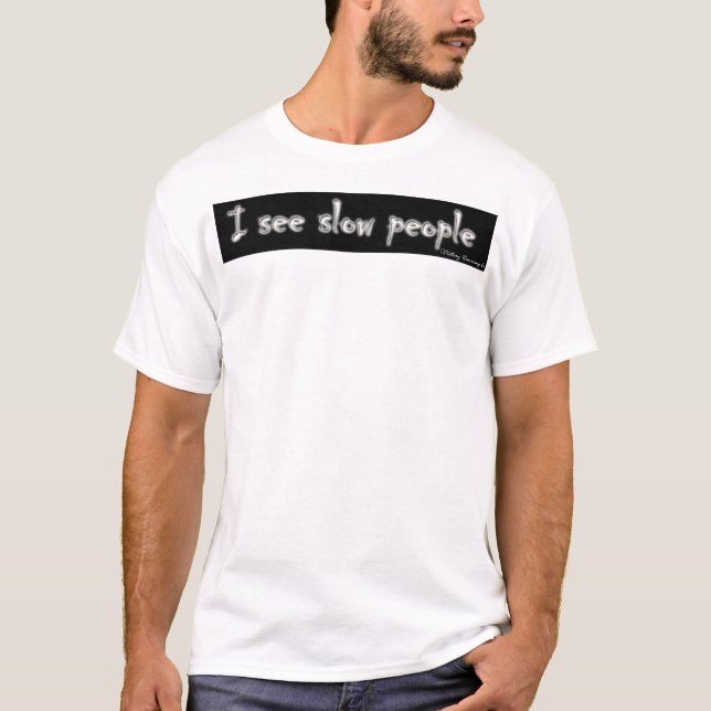 T-shirts Vitória que funciona o Co. Eu ver pessoas lentas (Frente)