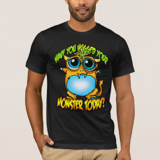 T-shirts Você abraçou seu moster hoje?