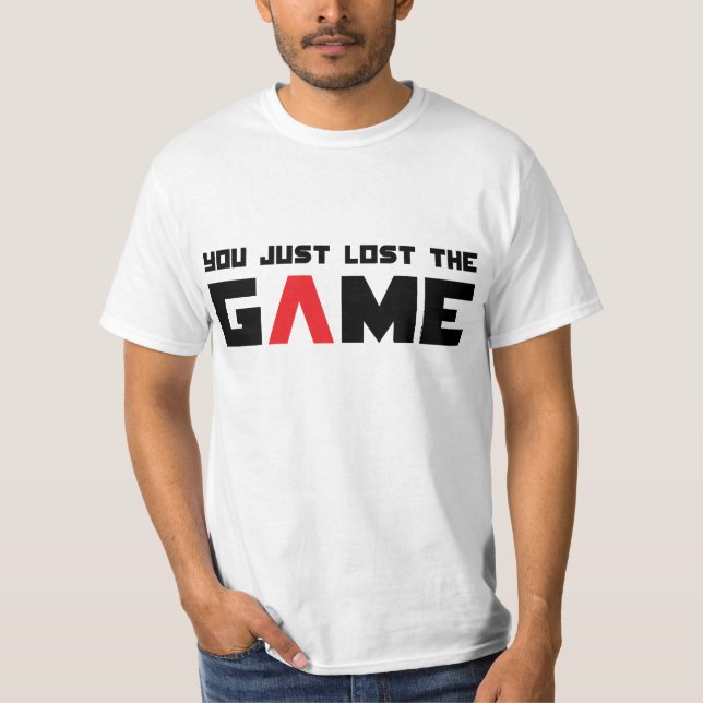 T-shirts Você apenas perdeu o jogo (Frente)