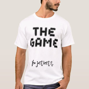 T-shirts Você apenas perdeu The Game (a luz)
