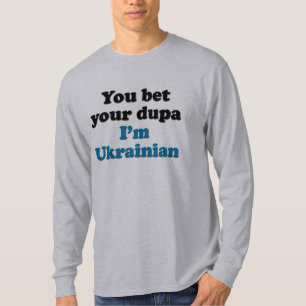 T-shirts Você aposta seu dupa que eu sou ucraniano